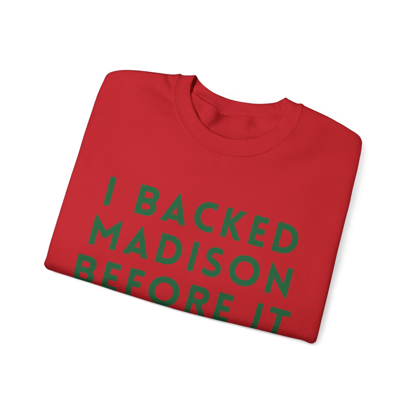 Madison I Backed Madison Before It Blew Up Unisex Sweatshirt | Soft Cotton Fit | True North