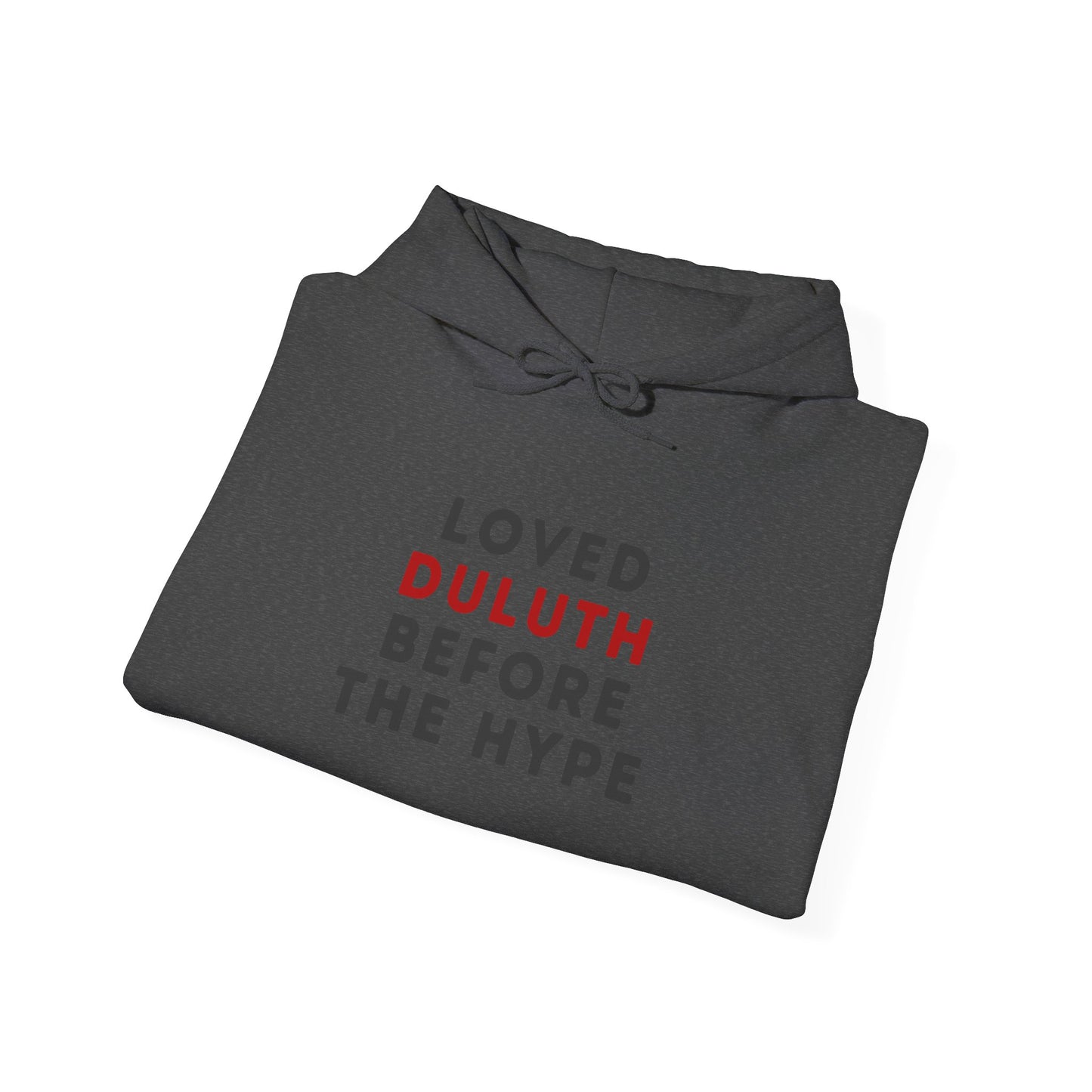 Loved Duluth Before The Hype Hoodie — Local Pride Pullover