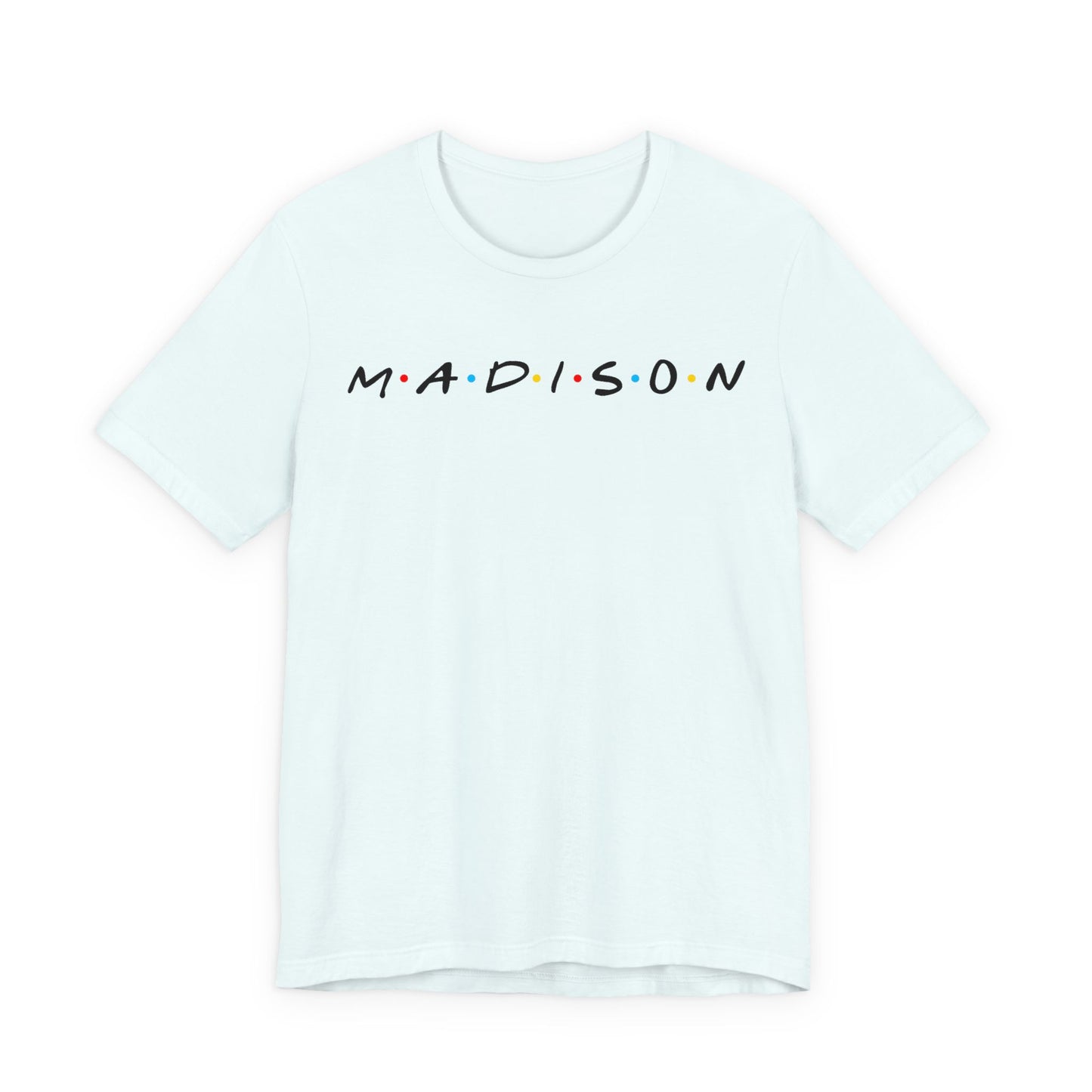 Madison Name Tee — Minimal Retro Friend Group Graphic  JERSEY T-Shirt