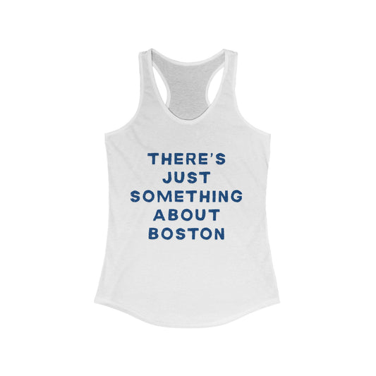 There's just something about BOSTON | Women’s Ideal Racerback Tank | True North