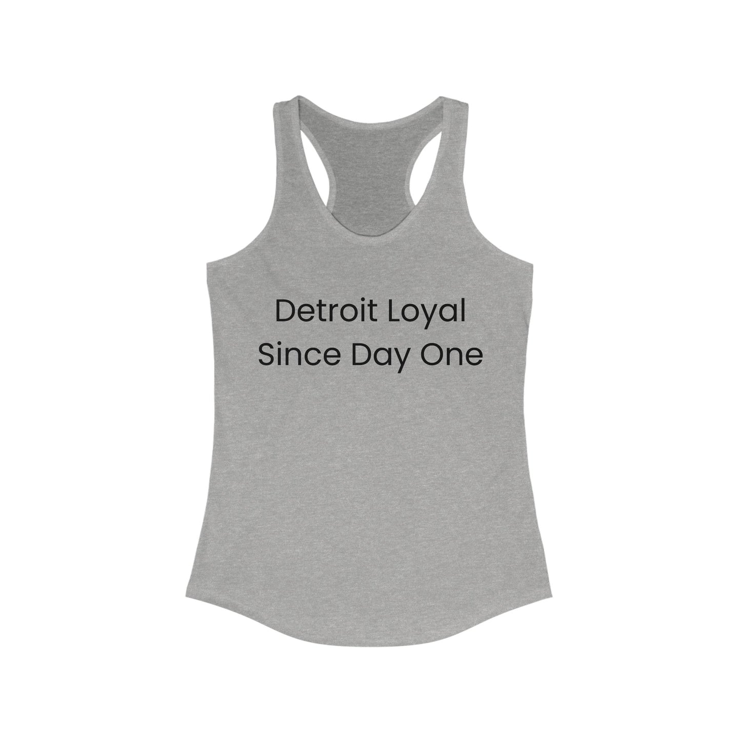 Detroit Loyal Since Day One | Women’s Ideal Racerback Tank | True North