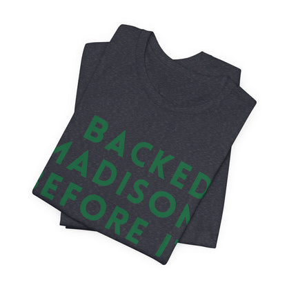 Madison Fan T‑Shirt — "I Backed Madison Before It Blew Up" Retro JERSEY Tee