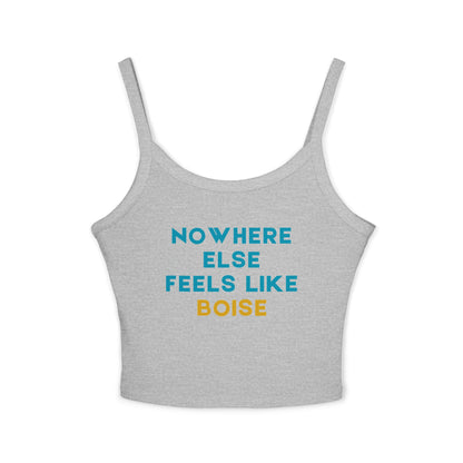 Boise Graphic Tank Top — "Nowhere Else Feels Like Boise" Women's Spaghetti Strap Tank