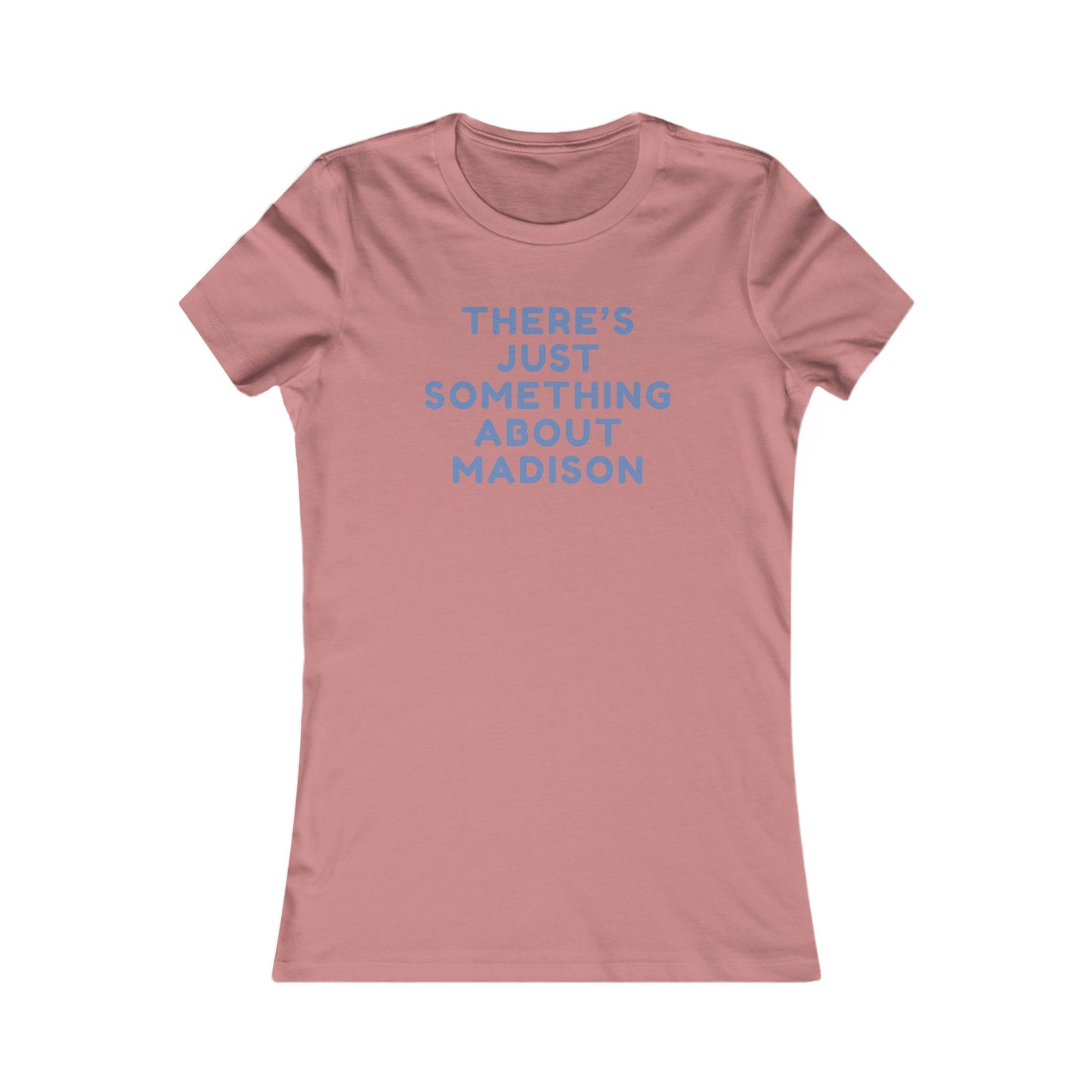 Women's Tee — "There's Just Something About Madison" Graphic Tee