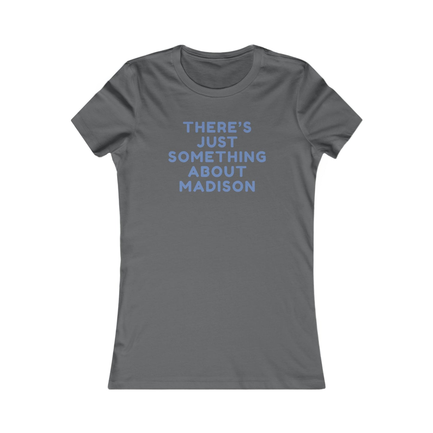 Women's Tee — "There's Just Something About Madison" Graphic Tee