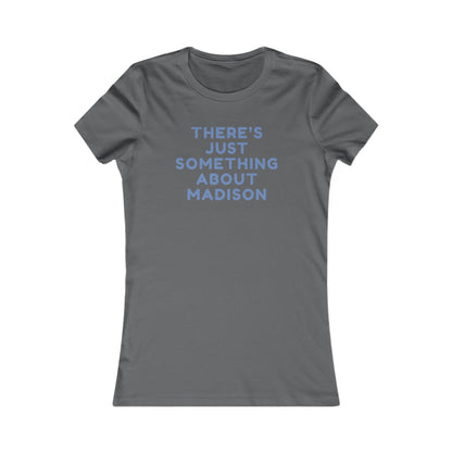 Women's Tee — "There's Just Something About Madison" Graphic Tee