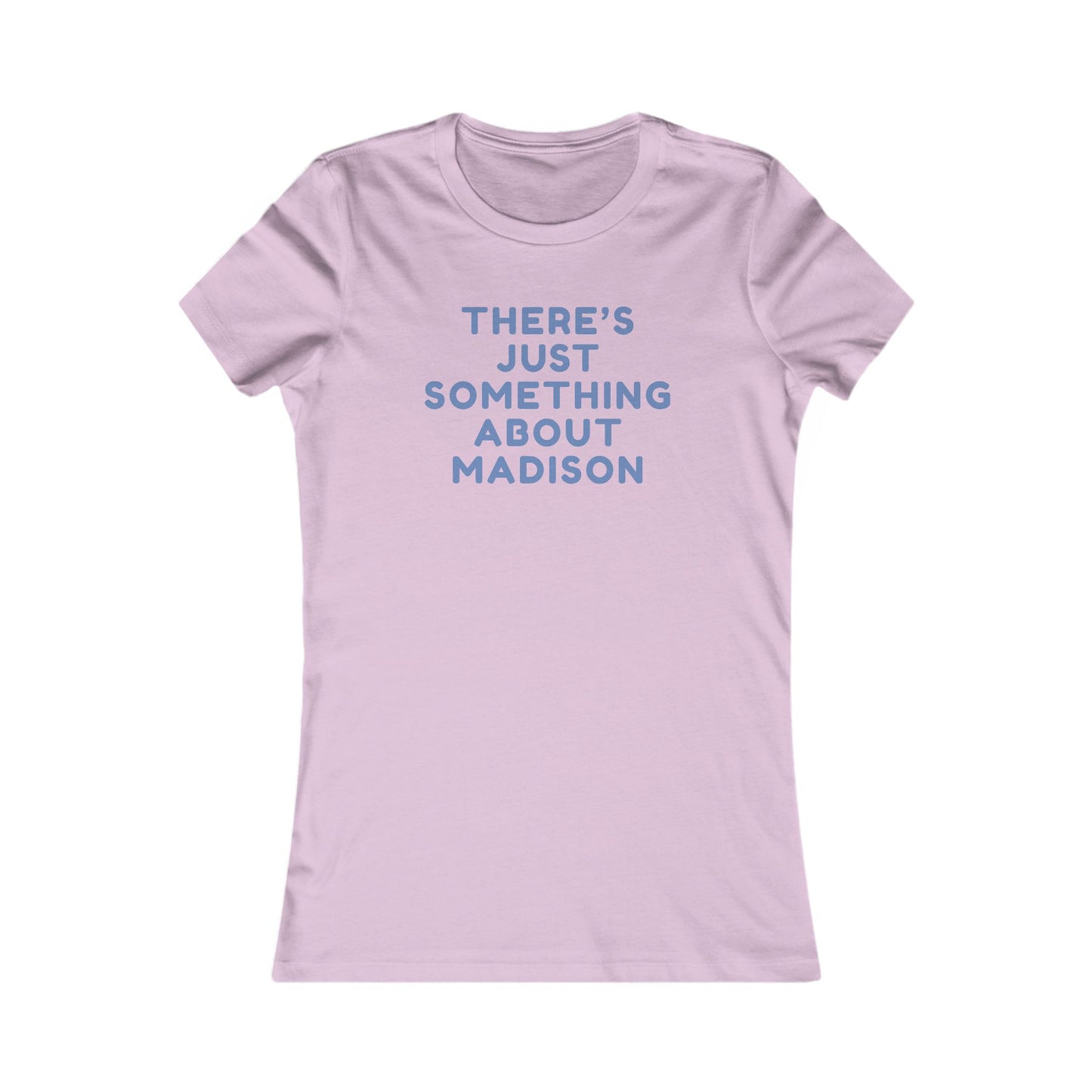 Women's Tee — "There's Just Something About Madison" Graphic Tee