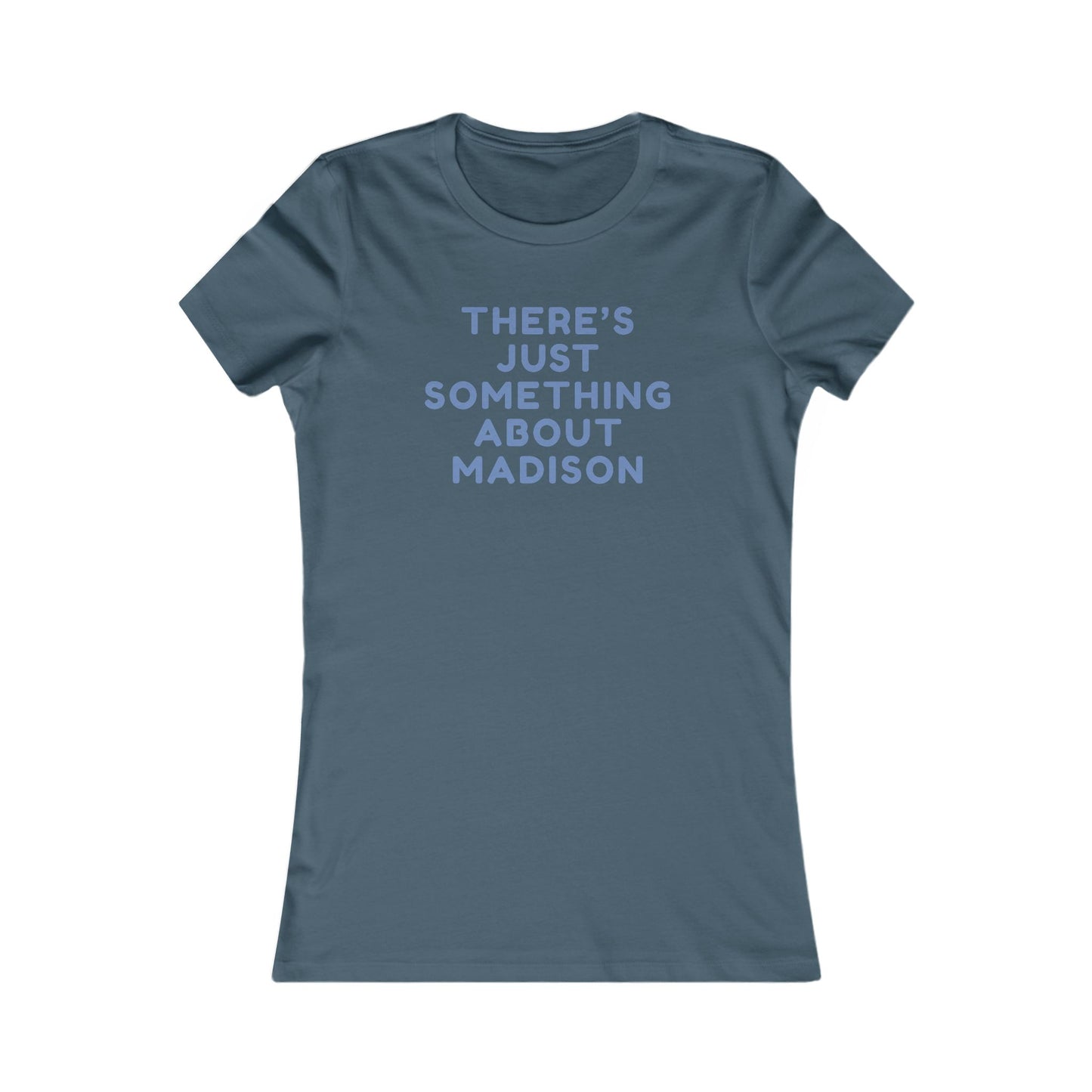Women's Tee — "There's Just Something About Madison" Graphic Tee