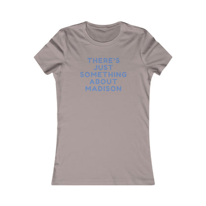 Women's Tee — "There's Just Something About Madison" Graphic Tee