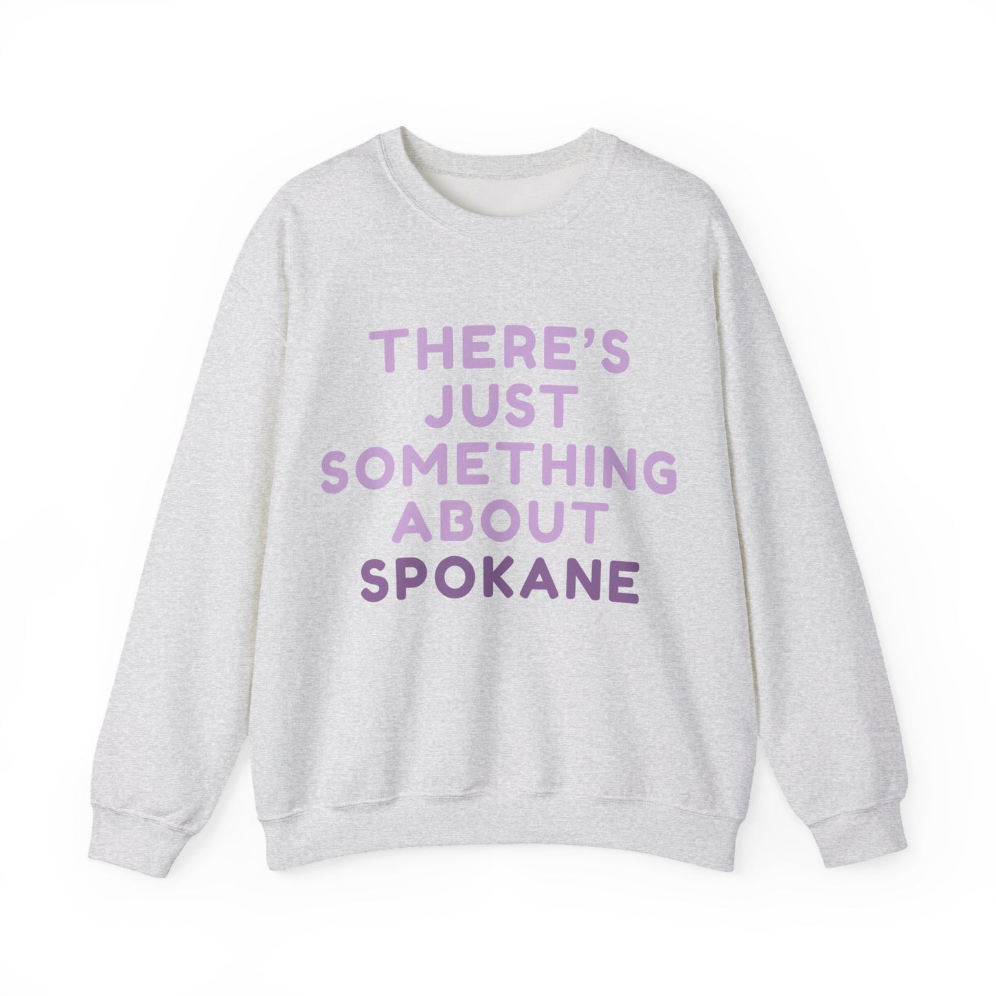 Spokane Crewneck Sweatshirt — "There's Just Something About Spokane" Cozy Pullover