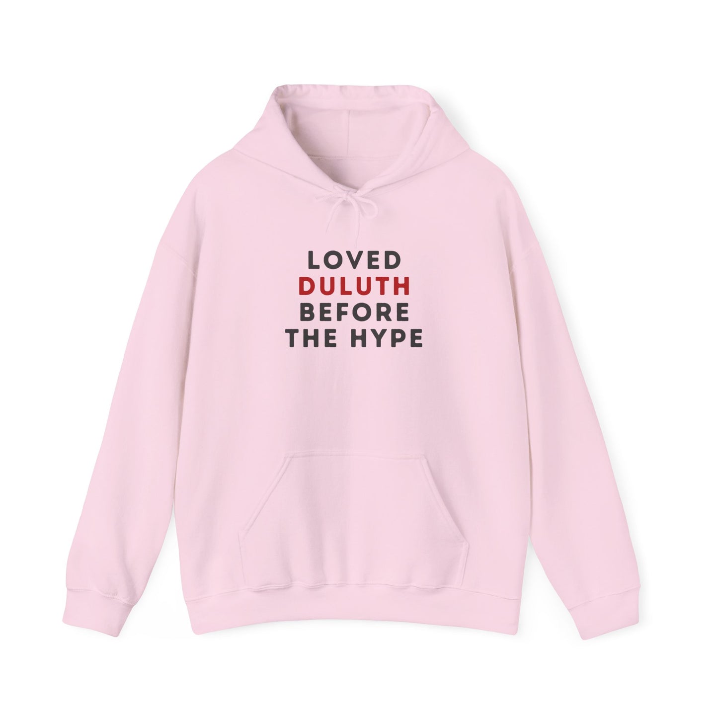 Loved Duluth Before The Hype Hoodie — Local Pride Pullover