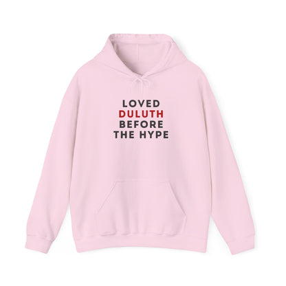 Loved Duluth Before The Hype Hoodie — Local Pride Pullover