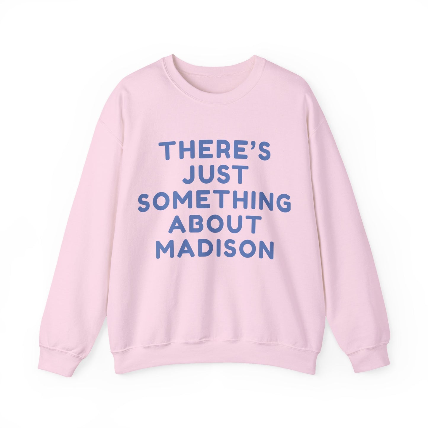 Madison There’s Just Something About Madison Unisex Sweatshirt | Soft Premium Fit | True North