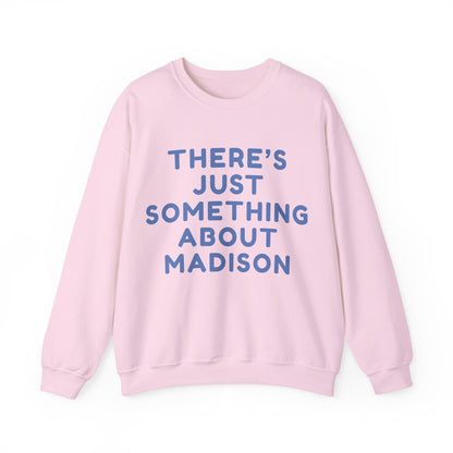 Madison There’s Just Something About Madison Unisex Sweatshirt | Soft Premium Fit | True North