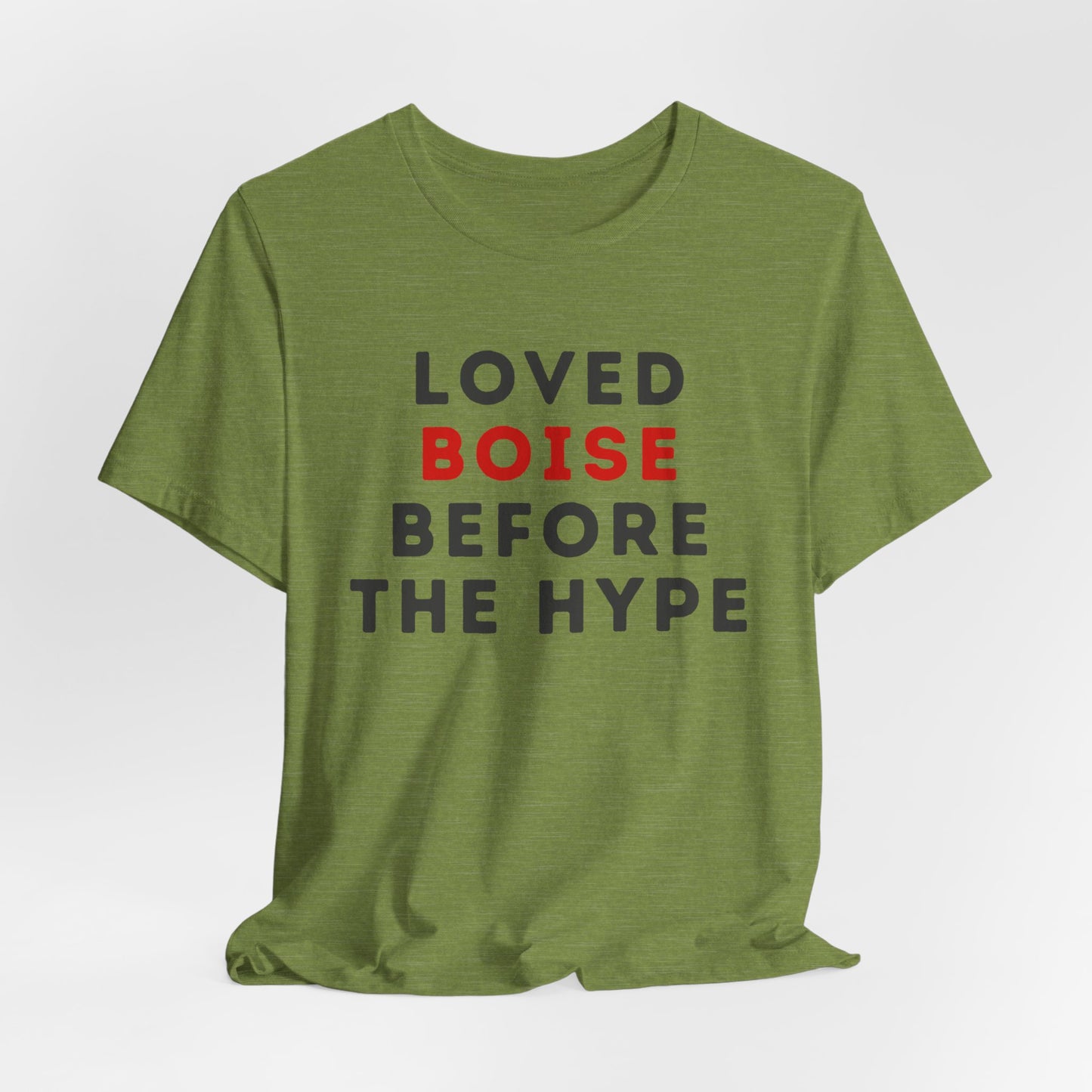 Loved Boise Before the Hype T-Shirt