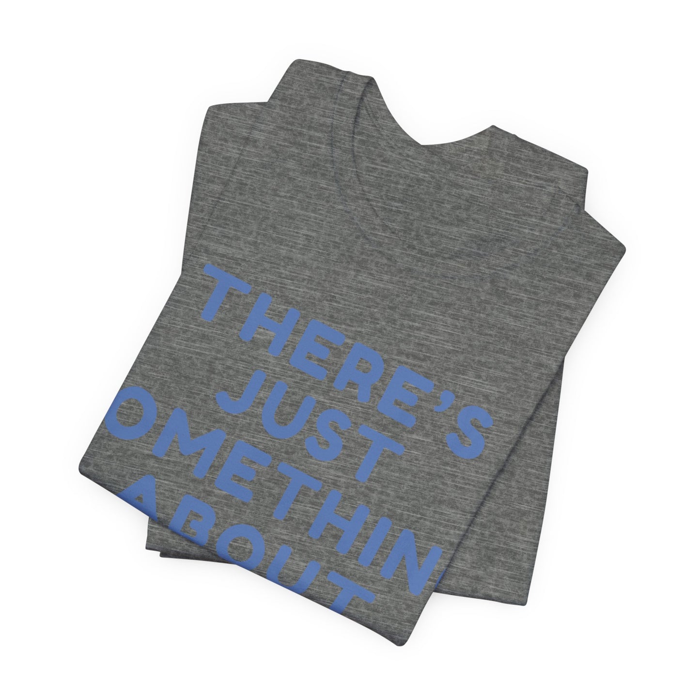 T-Shirt — "There's Just Something About Boise" Graphic Tee