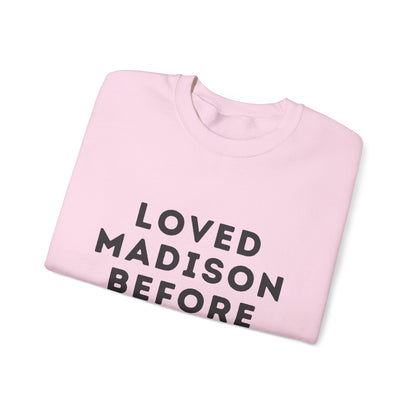 Madison Loved Madison Before The Hype Unisex Sweatshirt | Soft Cotton Premium | True North