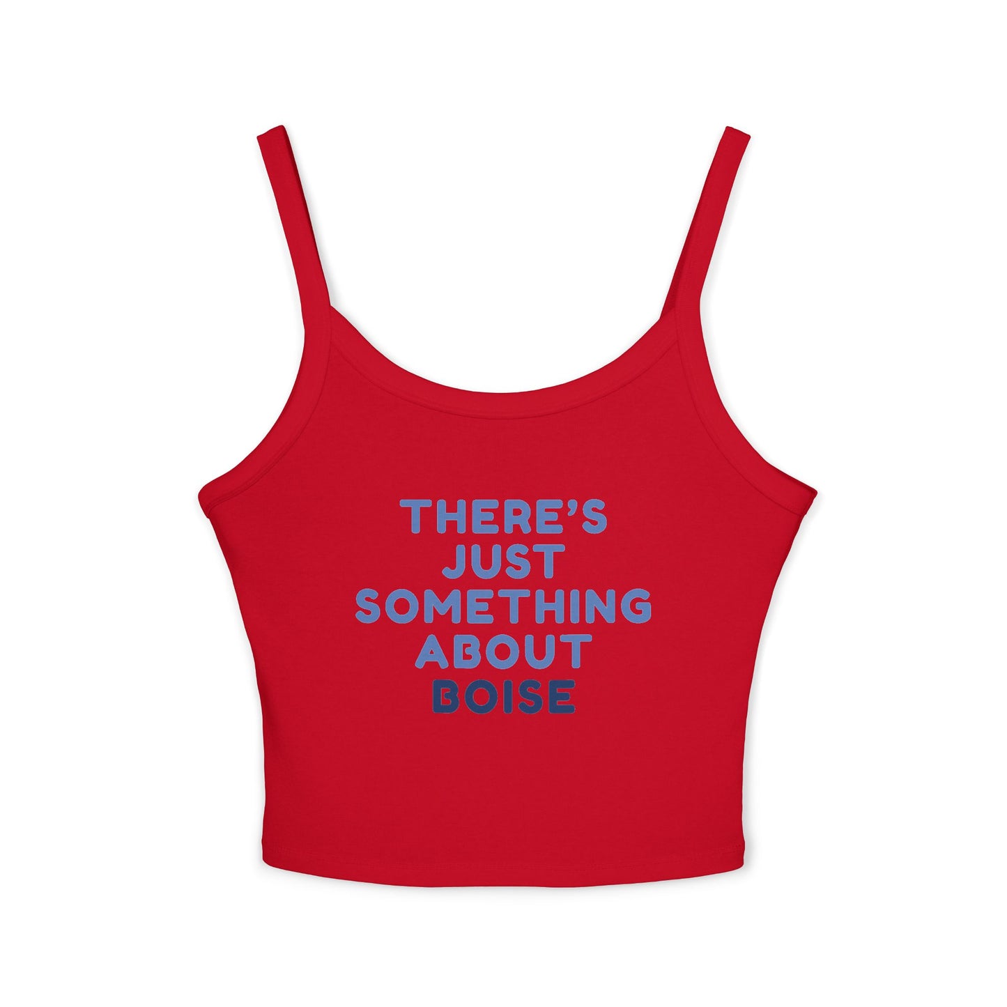 Boise Vibes Tank Top — "There's Just Something About Boise" Women's Spaghetti Strap Tank