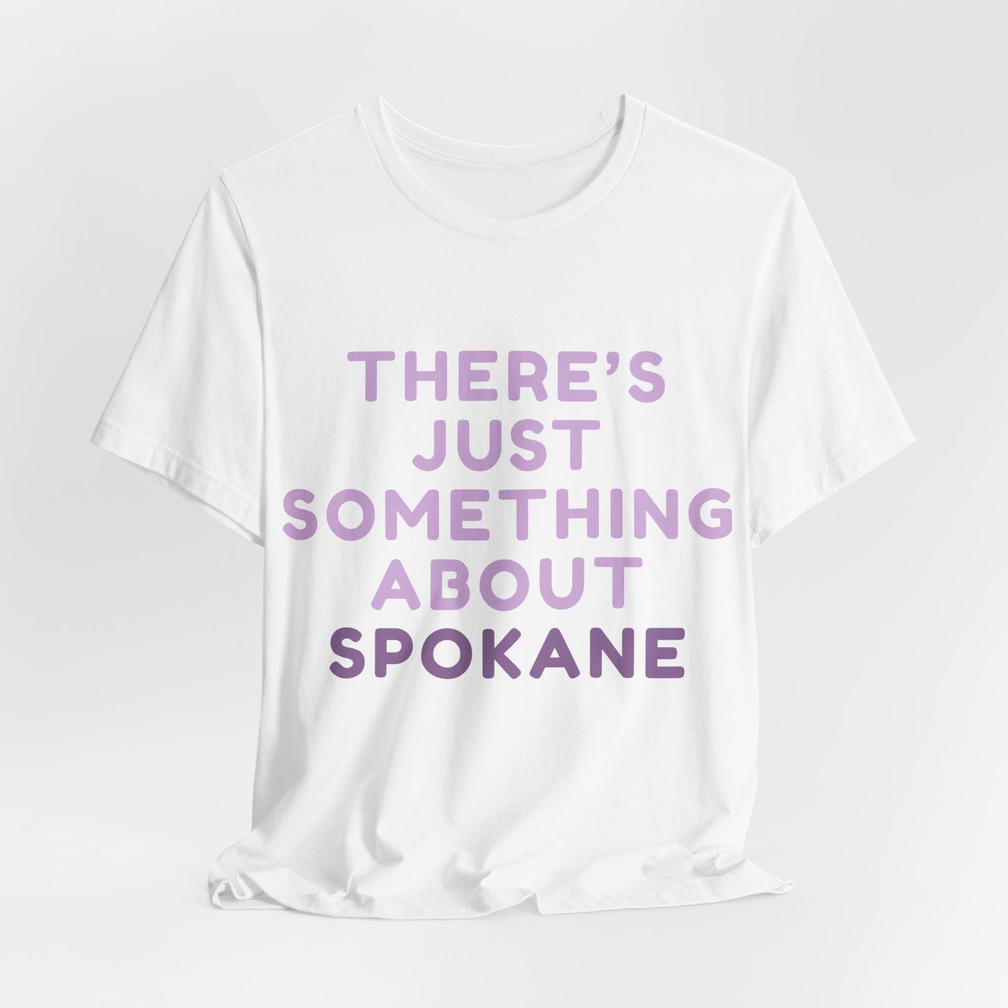 There's Just Something About Spokane T‑Shirt