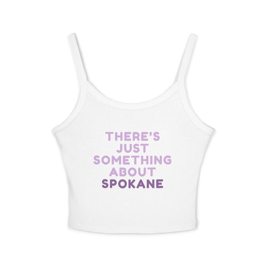 Spaghetti Tank - "There's Just Something About Spokane" Cropped Women's Tank Top