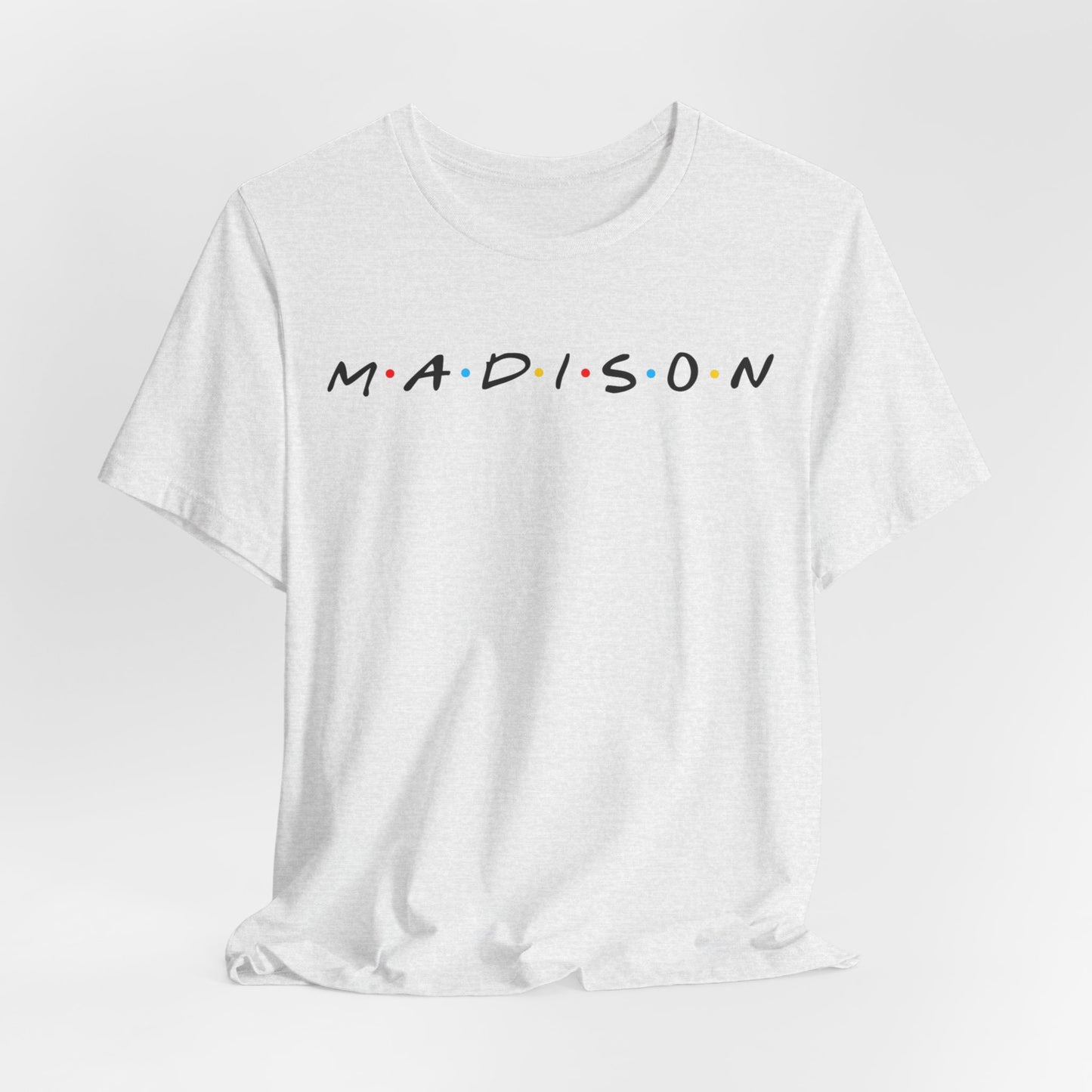 Madison Name Tee — Minimal Retro Friend Group Graphic  JERSEY T-Shirt