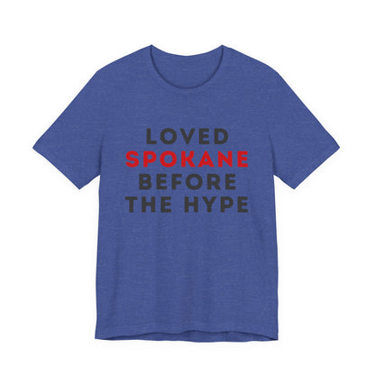Loved Spokane Before the Hype T-Shirt
