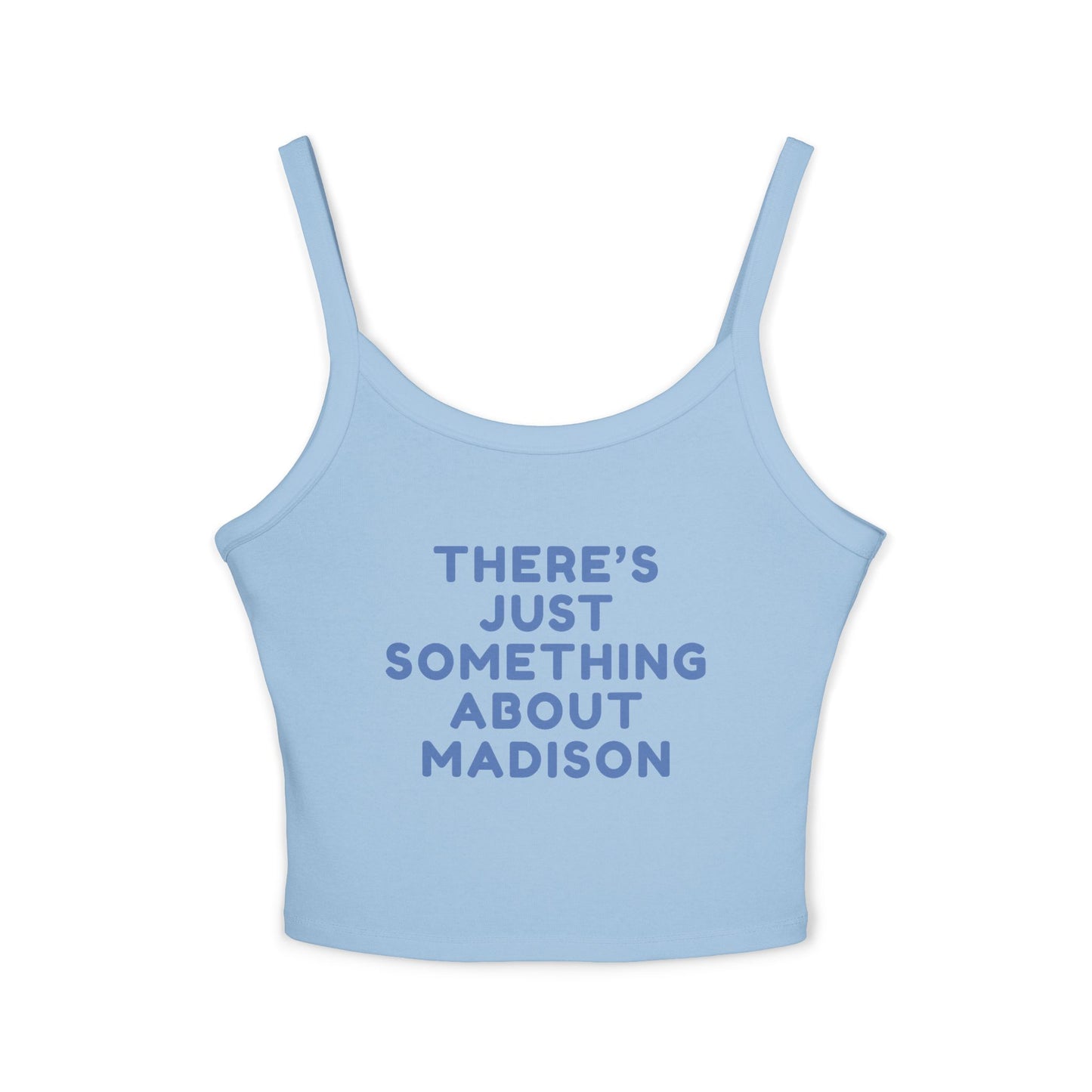 Theres Just Something About Madison Women Spaghetti Tank Top | Premium Fit | True North