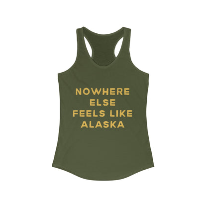 Nowhere Else Feels Like Alaska | Women’s Ideal Racerback Tank | True North