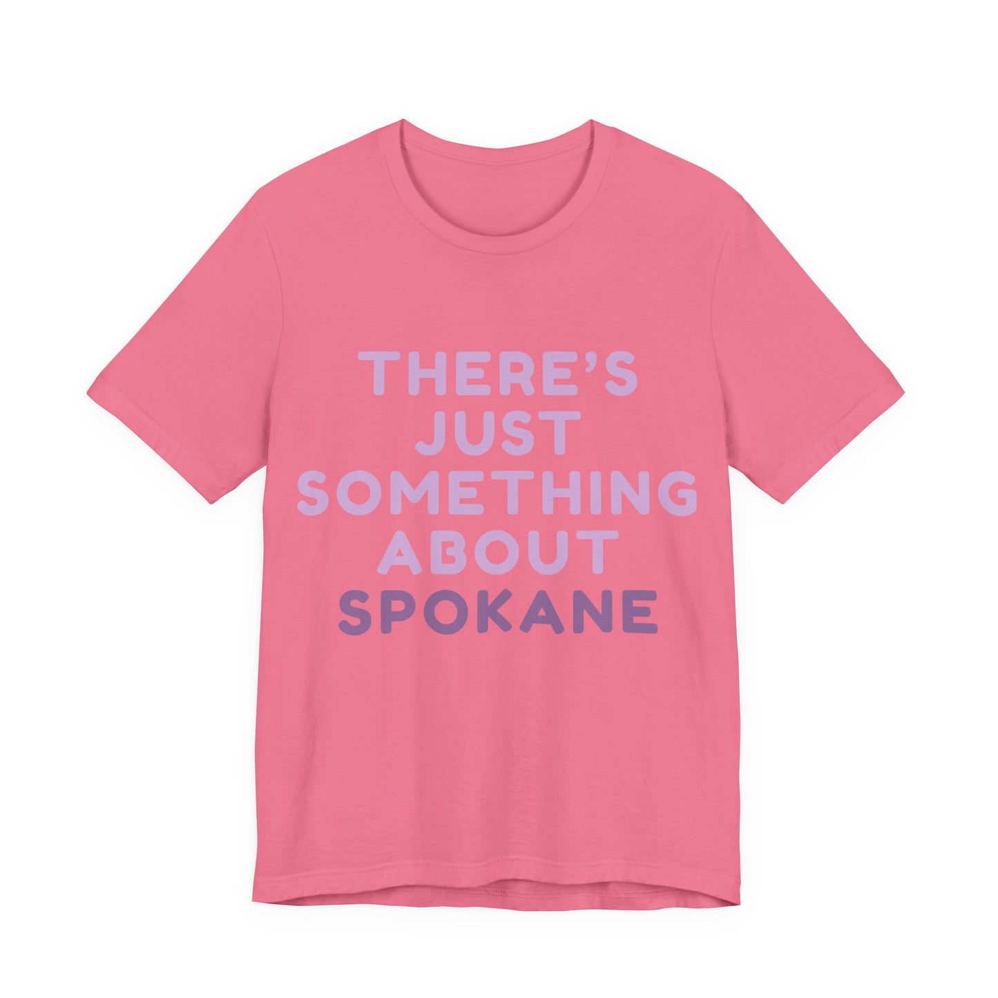 There's Just Something About Spokane T‑Shirt