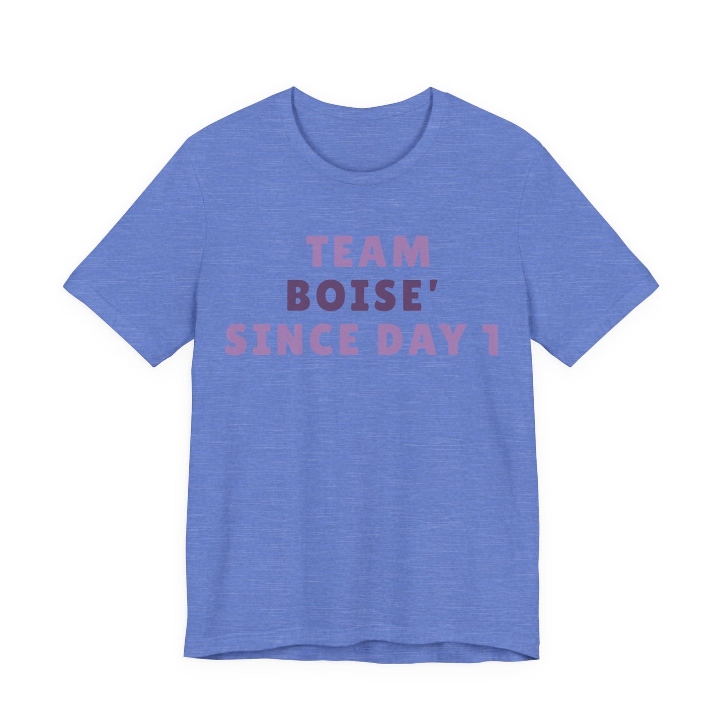 Boise Since Day 1 Tee — Team Boise Pride Short Sleeve Shirt
