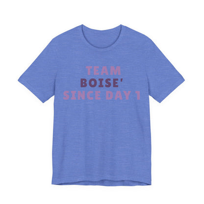 Boise Since Day 1 Tee — Team Boise Pride Short Sleeve Shirt