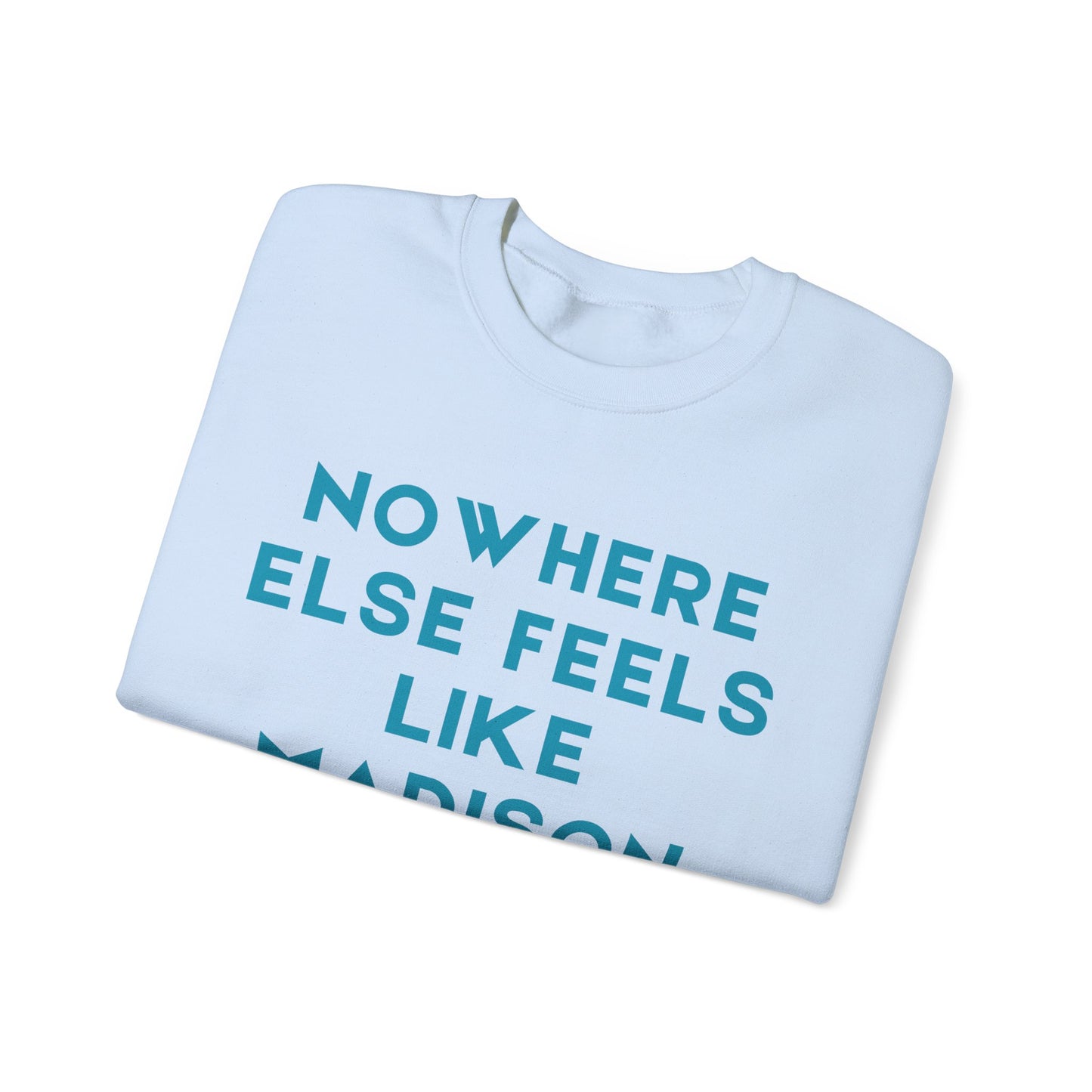 Madison Nowhere Else Feels Like Madison Unisex Sweatshirt | Soft Cotton | True North