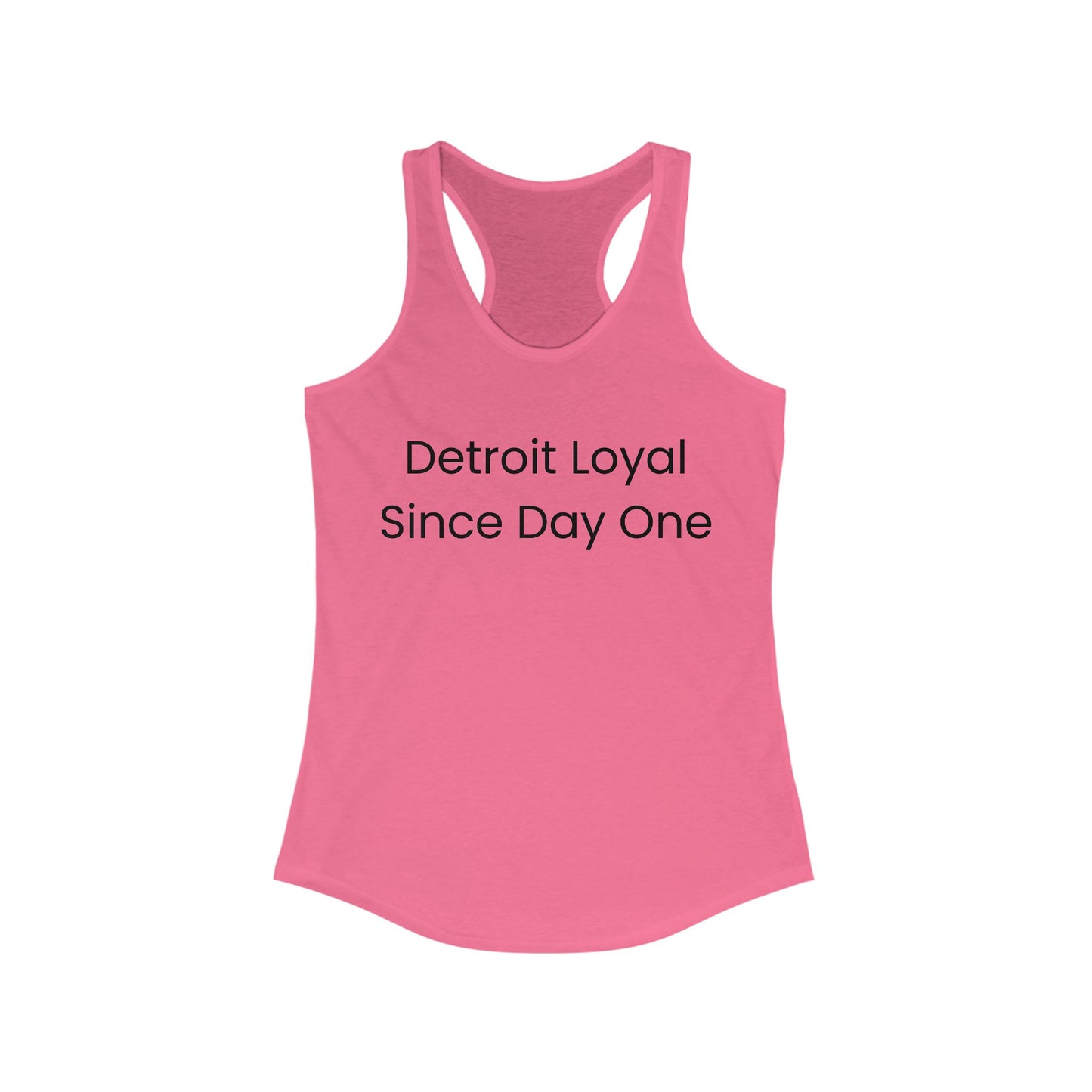 Detroit Loyal Since Day One | Women’s Ideal Racerback Tank | True North