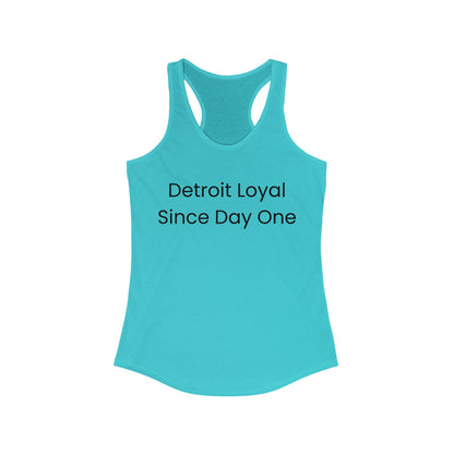 Detroit Loyal Since Day One | Women’s Ideal Racerback Tank | True North