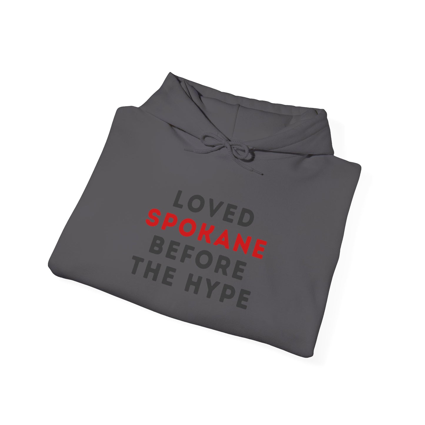 Spokane Local Pride Hoodie — "Loved Spokane Before the Hype" Pullover