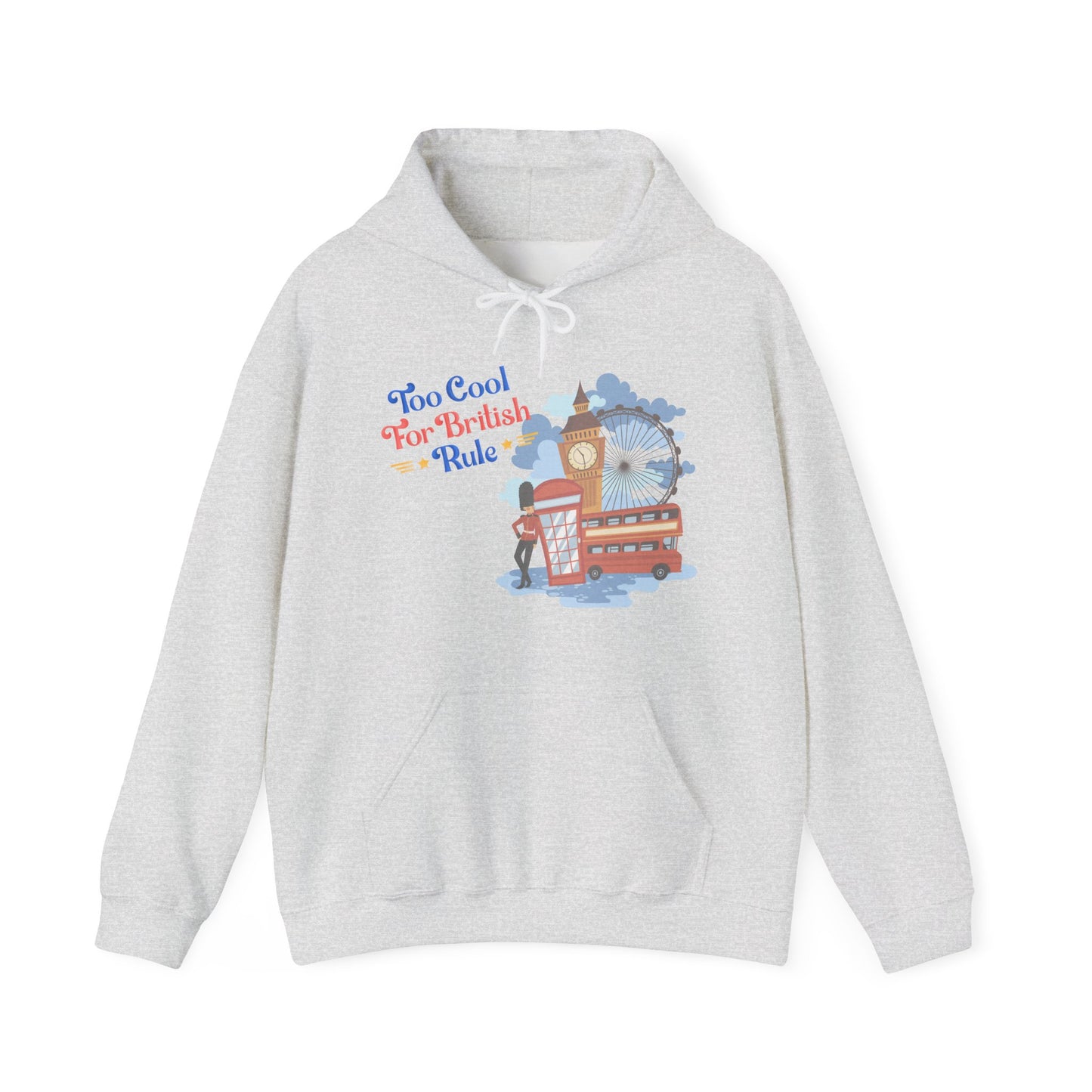 Too Cool for British Rule Hoodie  | True North