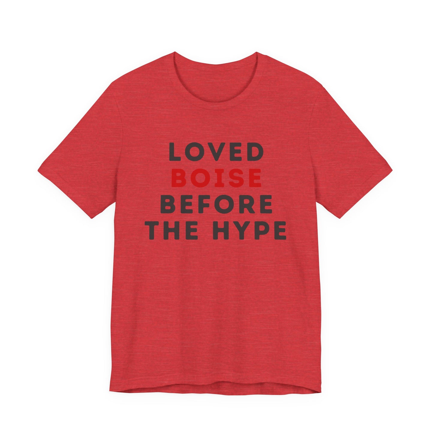 Loved Boise Before the Hype T-Shirt
