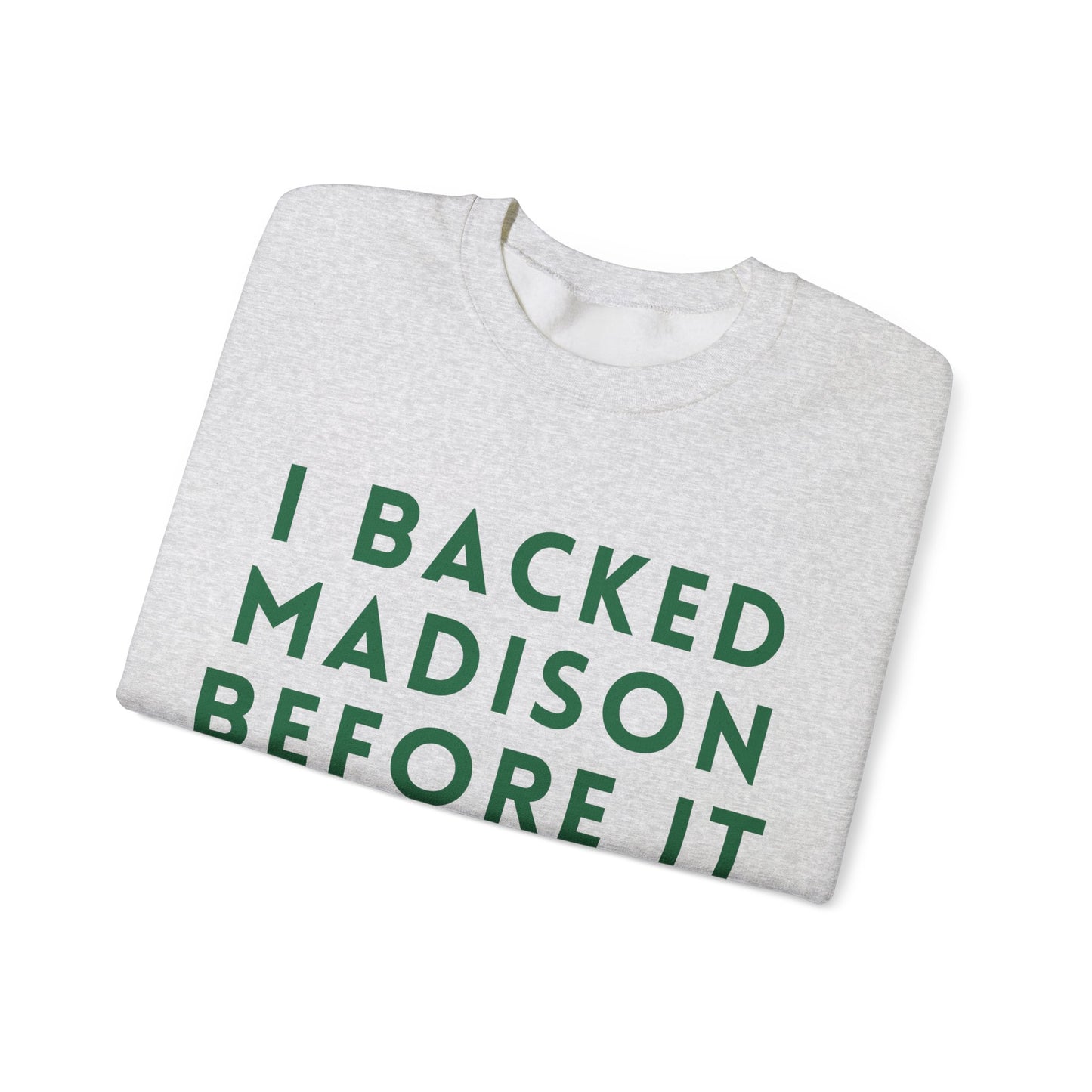 Madison I Backed Madison Before It Blew Up Unisex Sweatshirt | Soft Cotton Fit | True North