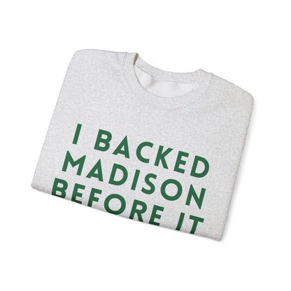 Madison I Backed Madison Before It Blew Up Unisex Sweatshirt | Soft Cotton Fit | True North