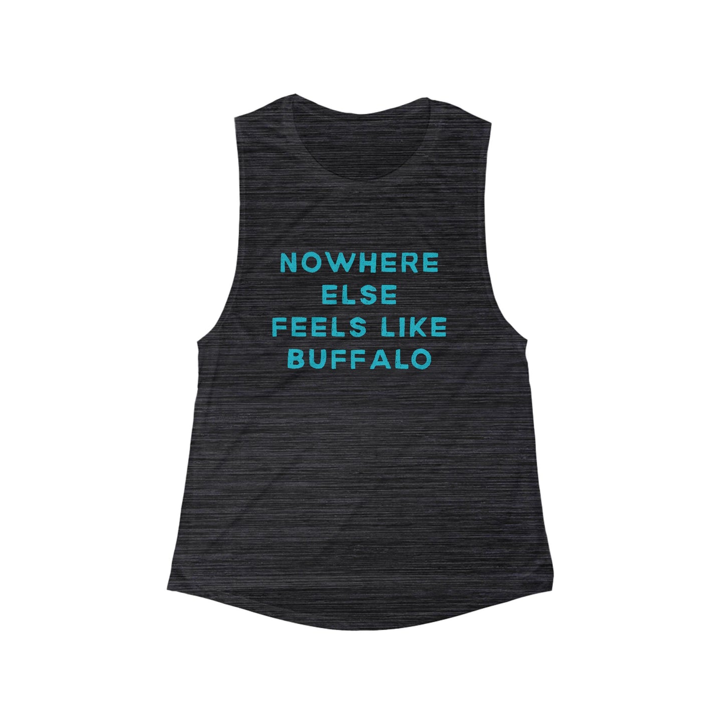 Nowhere Else Feels Like Buffalo | Women’s Flowy Scoop Muscle Tank | True North