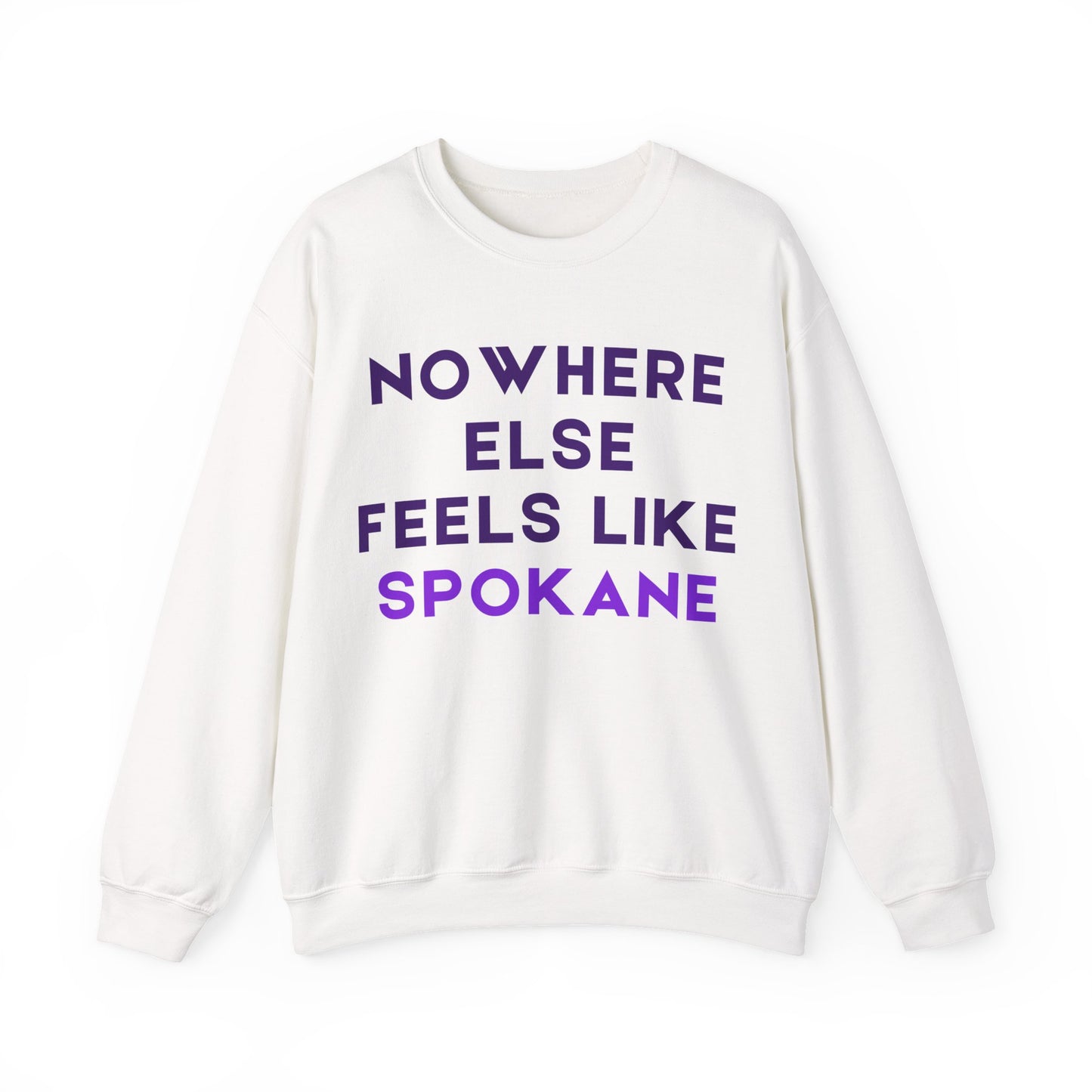 Spokane Crewneck Sweatshirt — "Nowhere Else Feels Like Spokane" Cozy Pullover