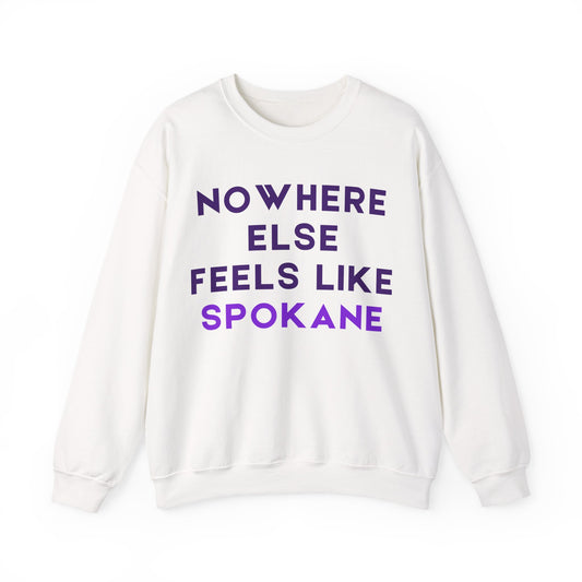 Spokane Crewneck Sweatshirt — "Nowhere Else Feels Like Spokane" Cozy Pullover