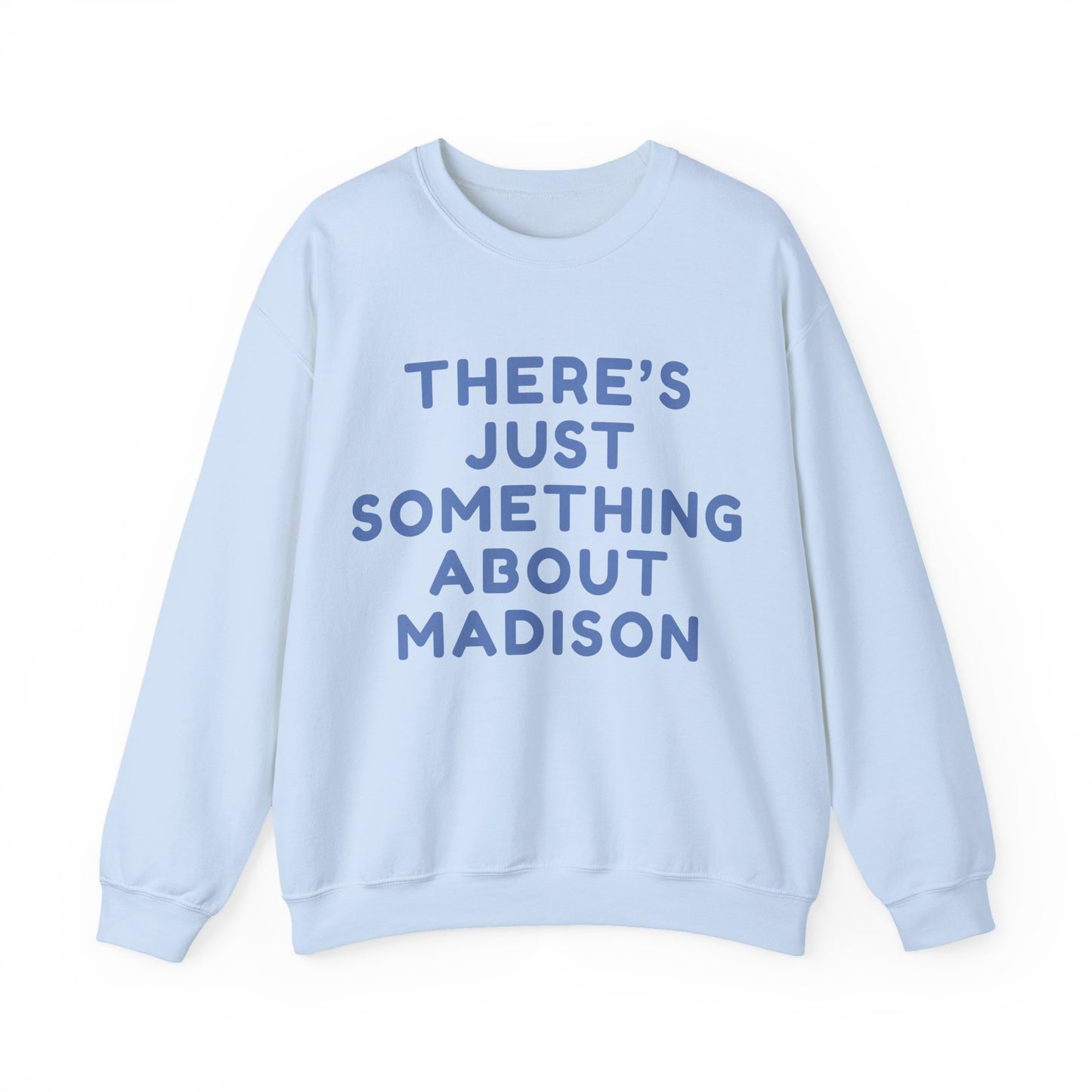 Madison There’s Just Something About Madison Unisex Sweatshirt | Soft Premium Fit | True North
