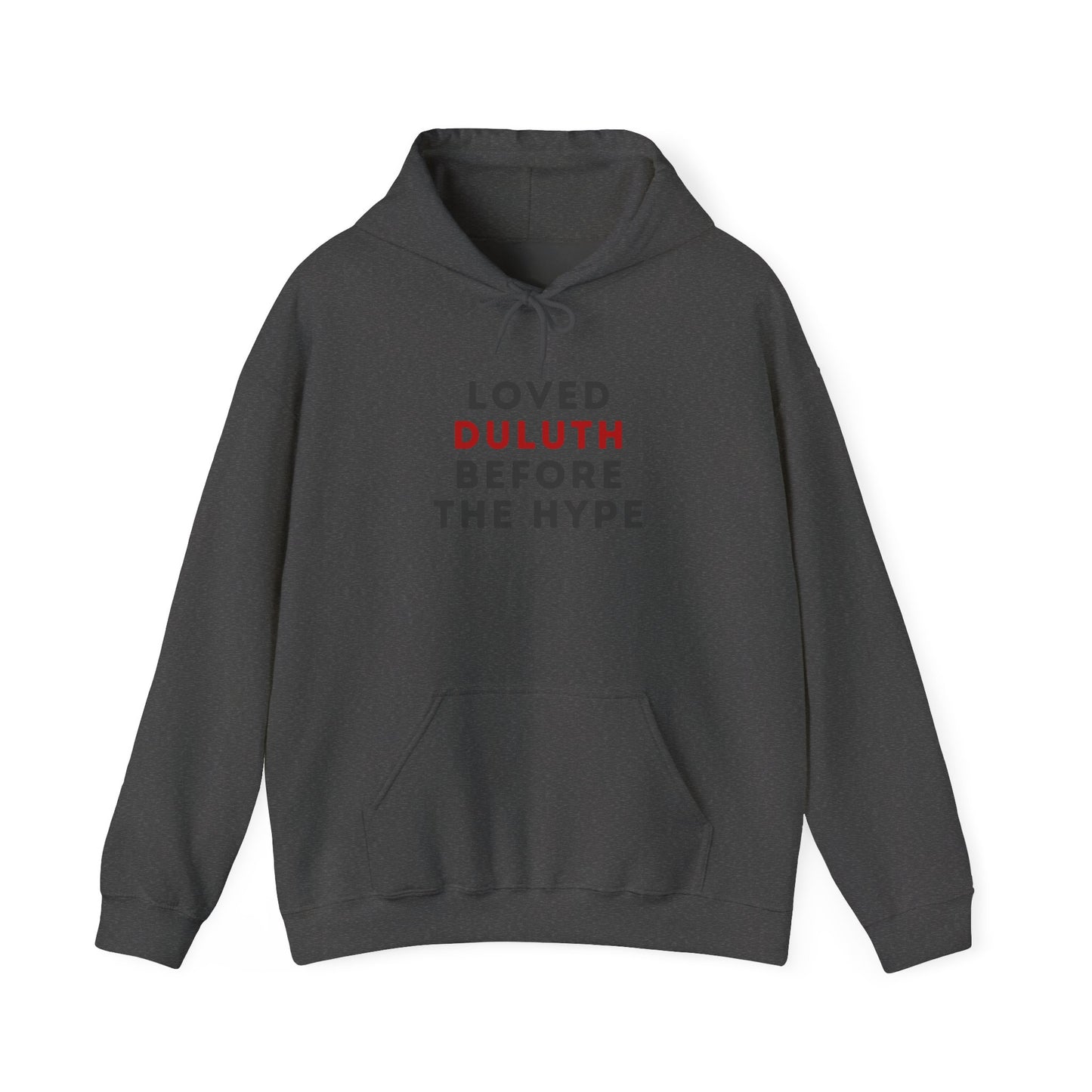 Loved Duluth Before The Hype Hoodie — Local Pride Pullover