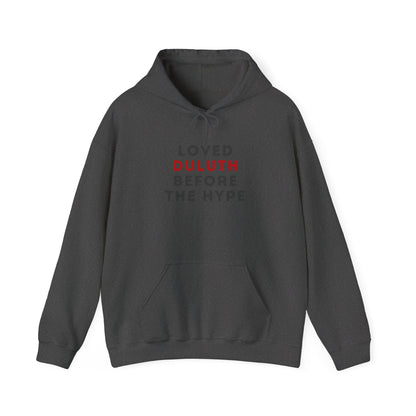 Loved Duluth Before The Hype Hoodie — Local Pride Pullover