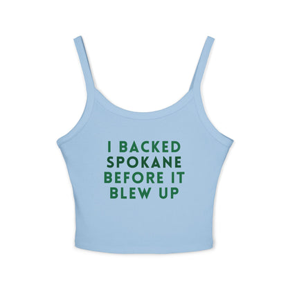 Spaghetti Tank — "I Backed Spokane Before It Blew Up" Women's Tank Top