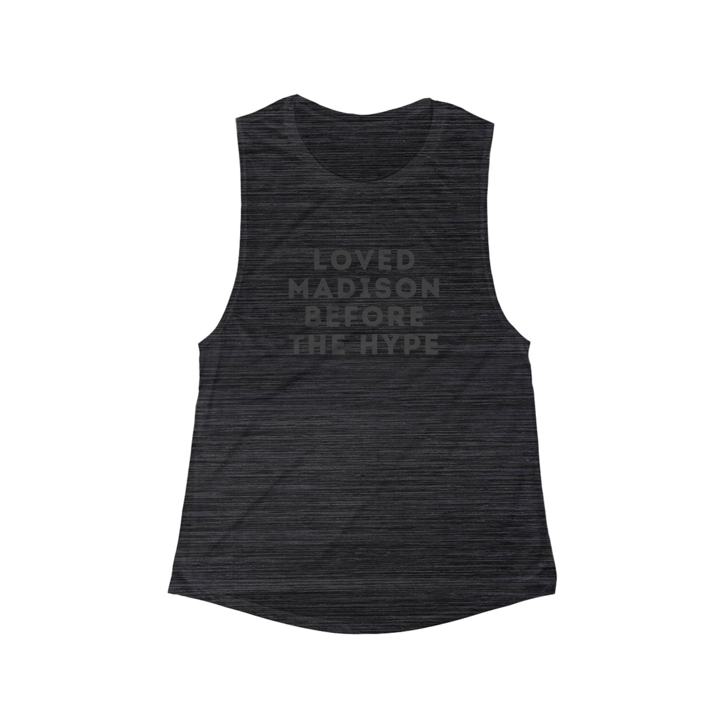 Loved Madison Before the Hype Women Flowy Scoop Muscle Tank Top | Soft Premium Fit | True North