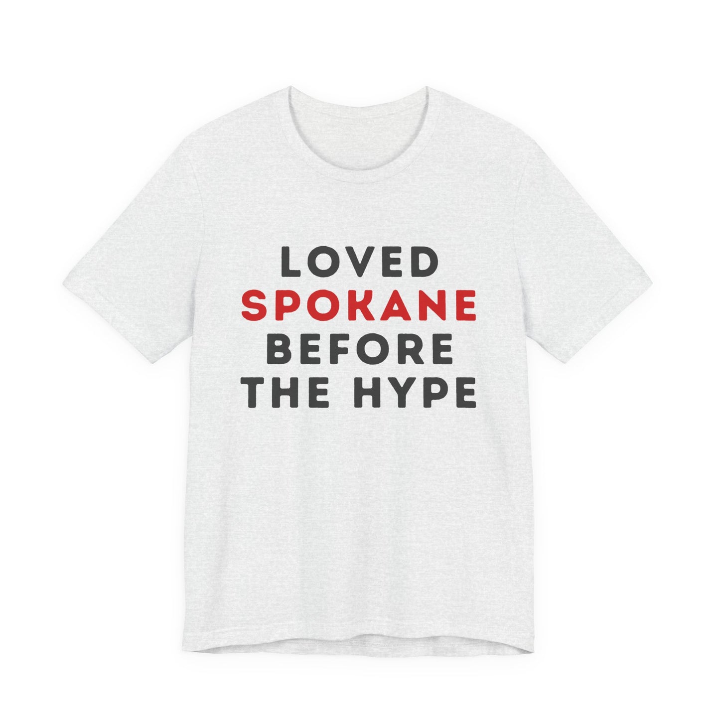 Loved Spokane Before the Hype T-Shirt
