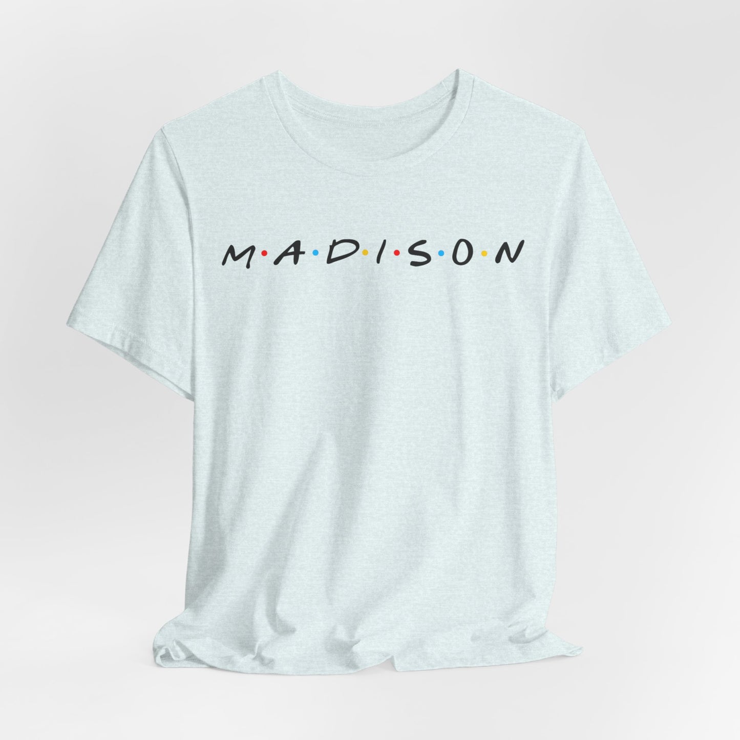 Madison Name Tee — Minimal Retro Friend Group Graphic  JERSEY T-Shirt