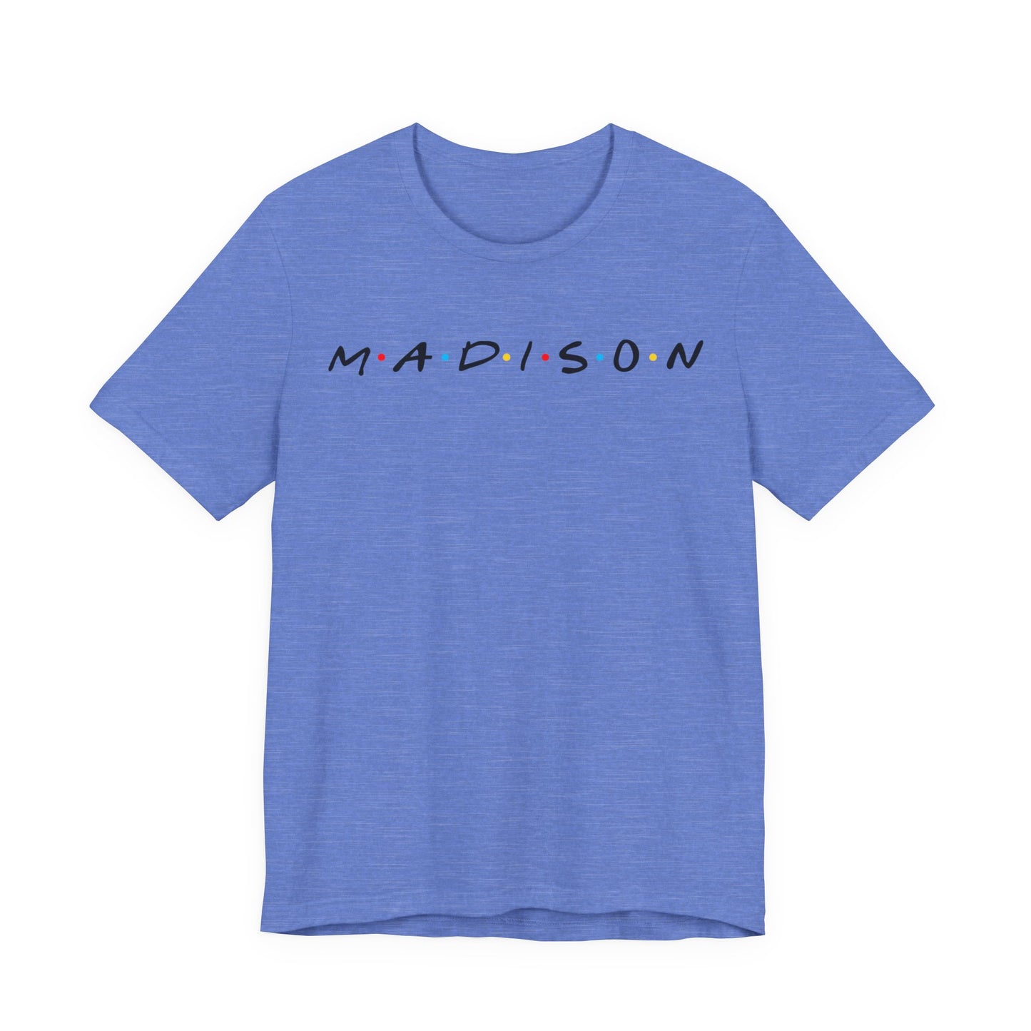 Madison Name Tee — Minimal Retro Friend Group Graphic  JERSEY T-Shirt